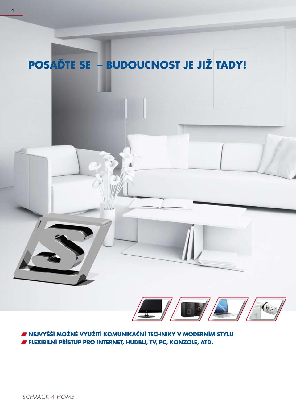 v moderním stylu Flexibilní přístup pro