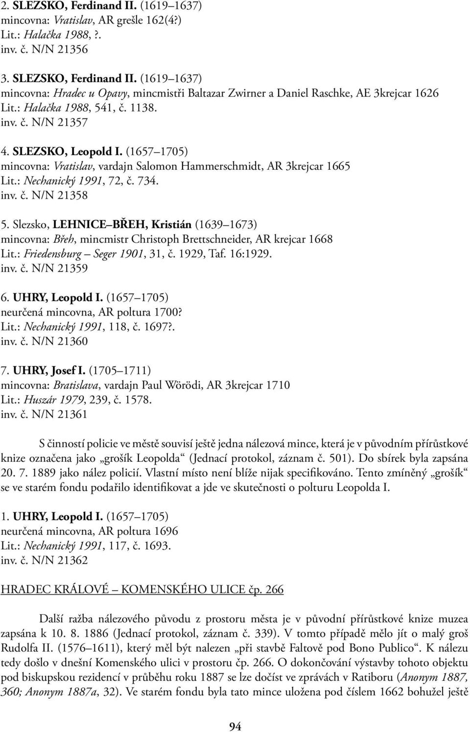 Slezsko, LEHNICE BŘEH, Kristián (1639 1673) mincovna: Břeh, mincmistr Christoph Brettschneider, AR krejcar 1668 Lit.: Friedensburg Seger 1901, 31, č. 1929, Taf. 16:1929. inv. č. N/N 21359 6.
