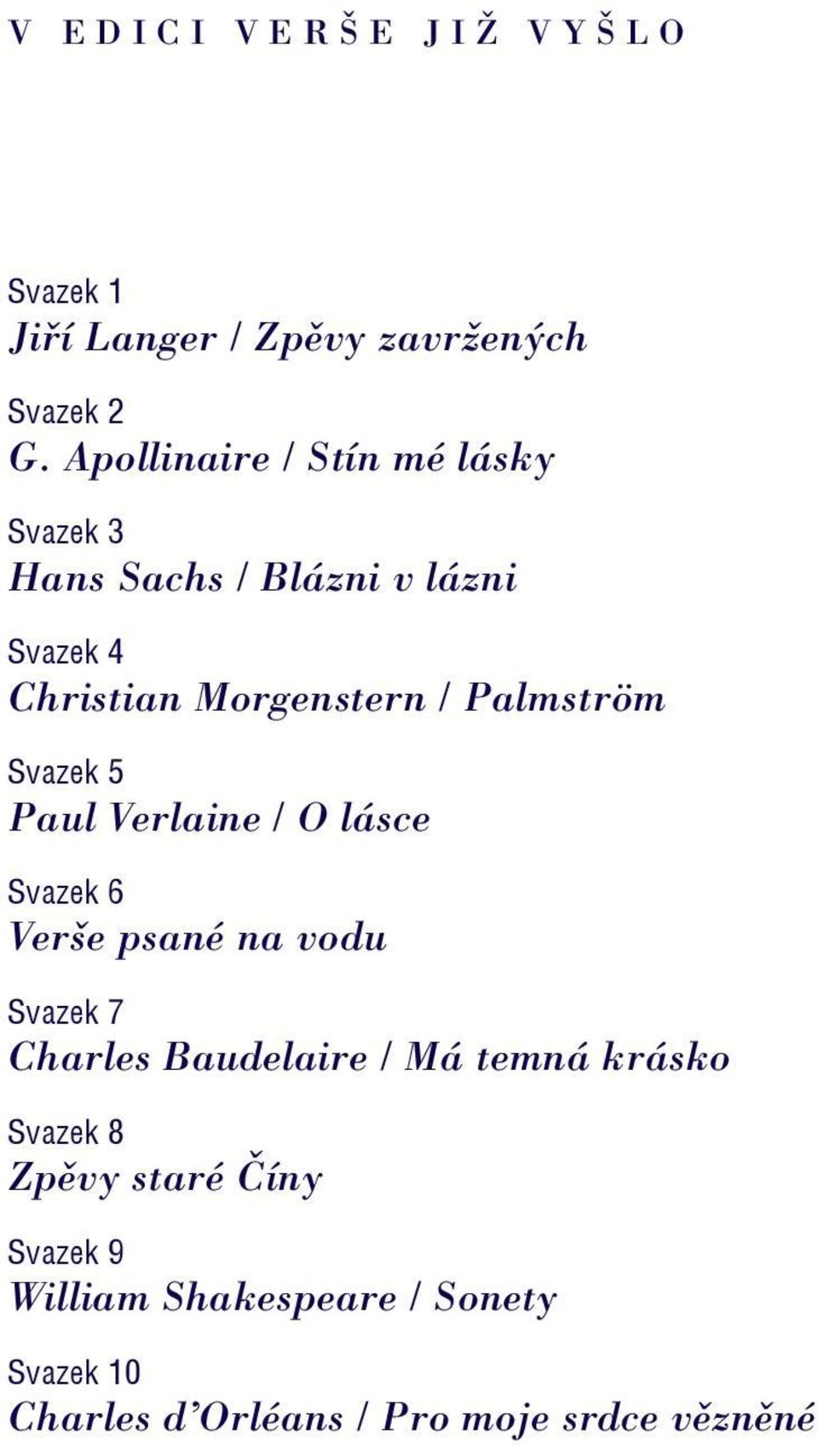 Palmström Svazek 5 Paul Verlaine / O lásce Svazek 6 Verše psané na vodu Svazek 7 Charles Baudelaire / Má