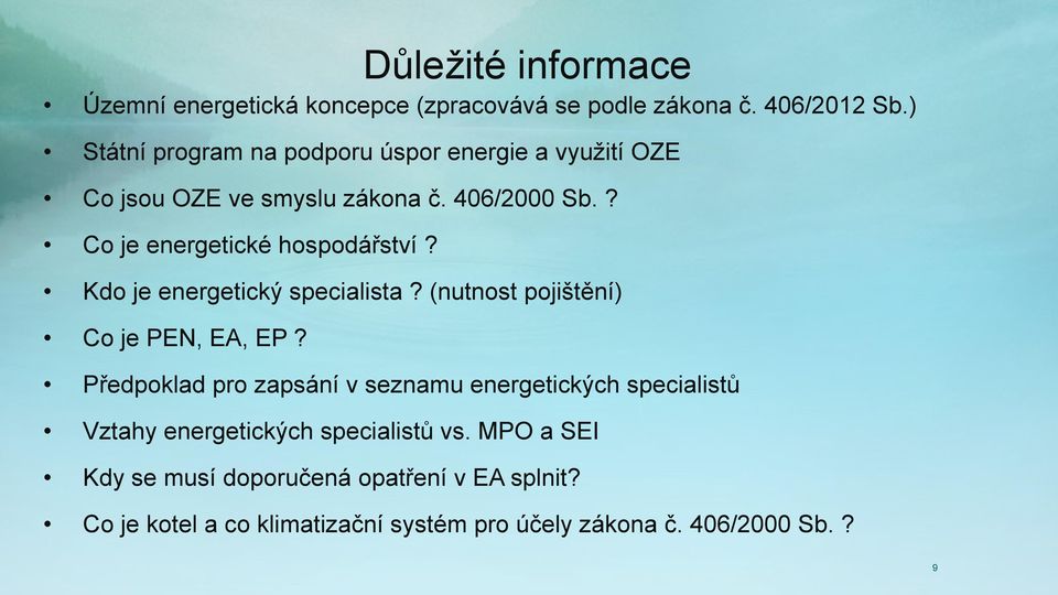 ? Co je energetické hospodářství? Kdo je energetický specialista? (nutnost pojištění) Co je PEN, EA, EP?