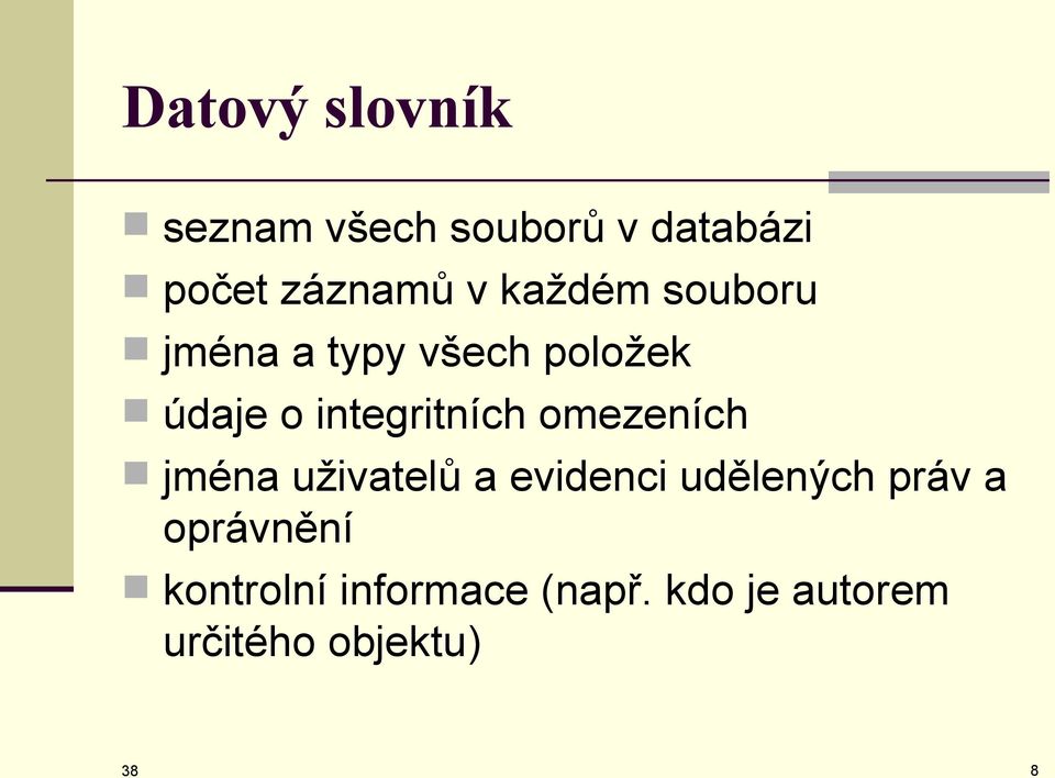 omezeních jména uživatelů a evidenci udělených práv a oprávnění