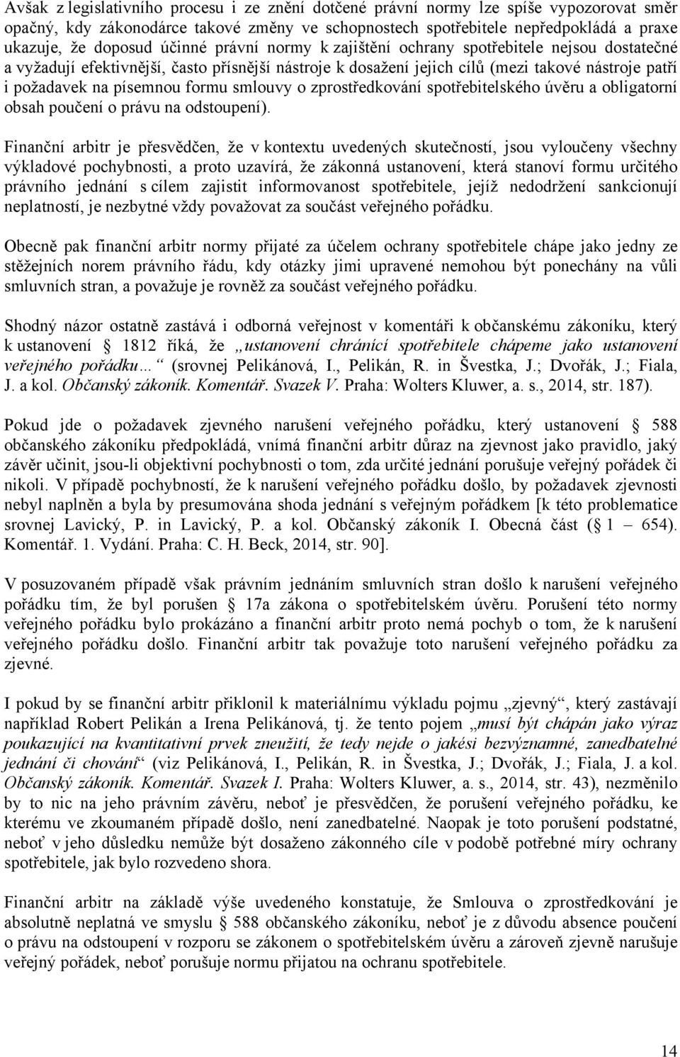 formu smlouvy o zprostředkování spotřebitelského úvěru a obligatorní obsah poučení o právu na odstoupení).