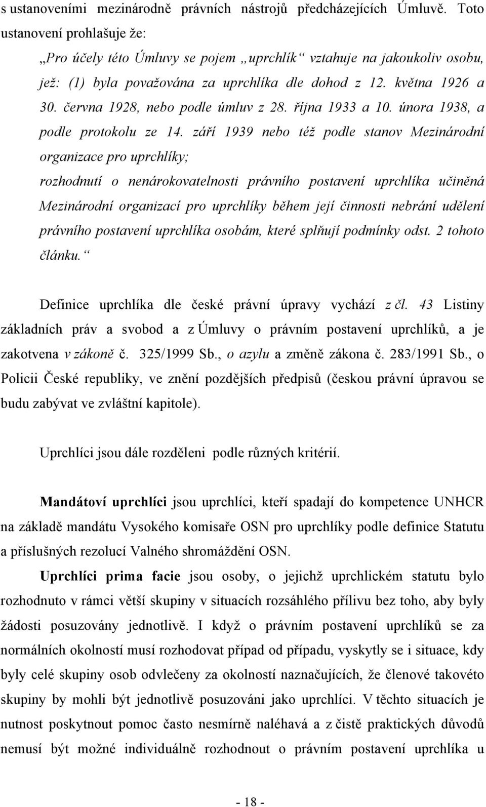 června 1928, nebo podle úmluv z 28. října 1933 a 10. února 1938, a podle protokolu ze 14.