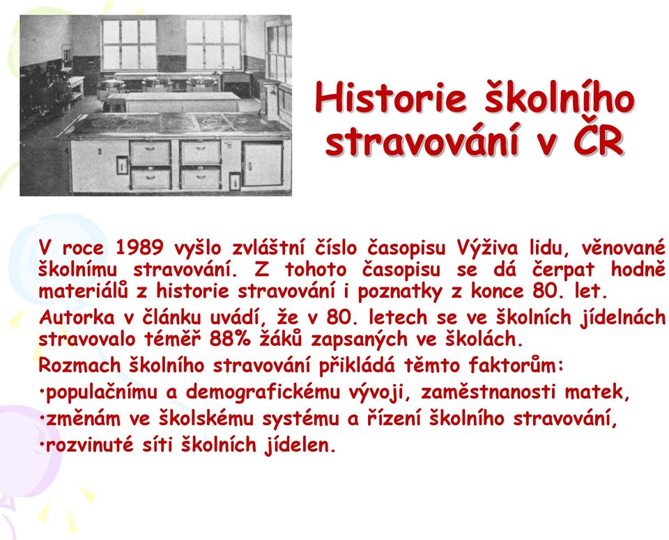 letech se ve školních jídelnách stravovalo téměř 88% žáků zapsaných ve školách.