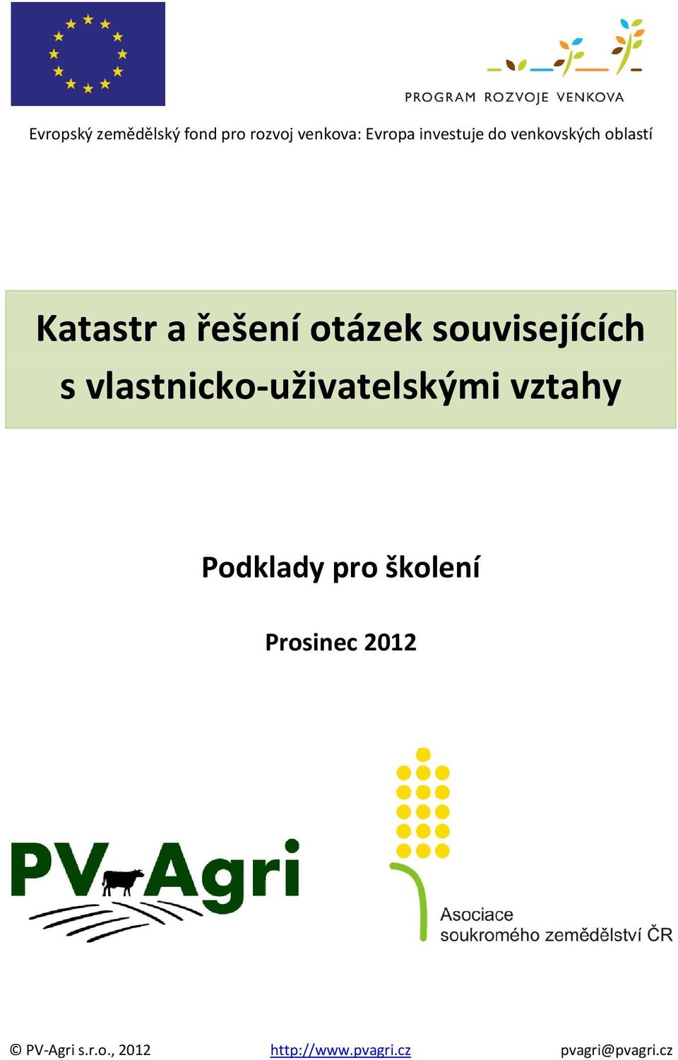 vlastnicko-uživatelskými vztahy Podklady pro školení Prosinec