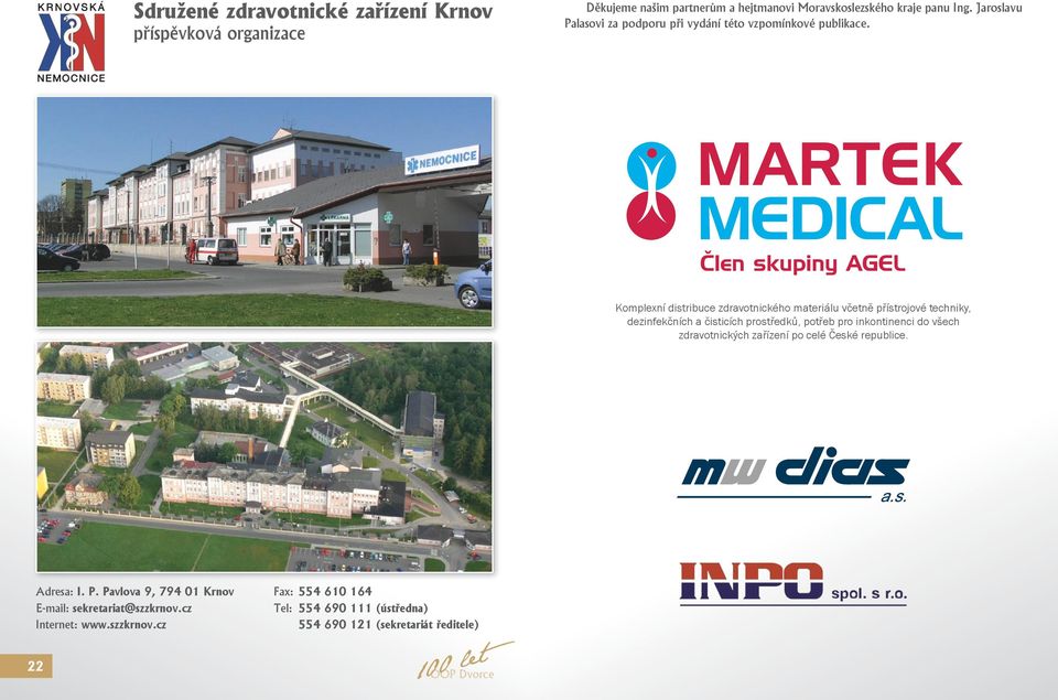 Komplexní distribuce zdravotnického materiálu včetně přístrojové techniky, dezinfekčních a čisticích prostředků, potřeb pro inkontinenci do