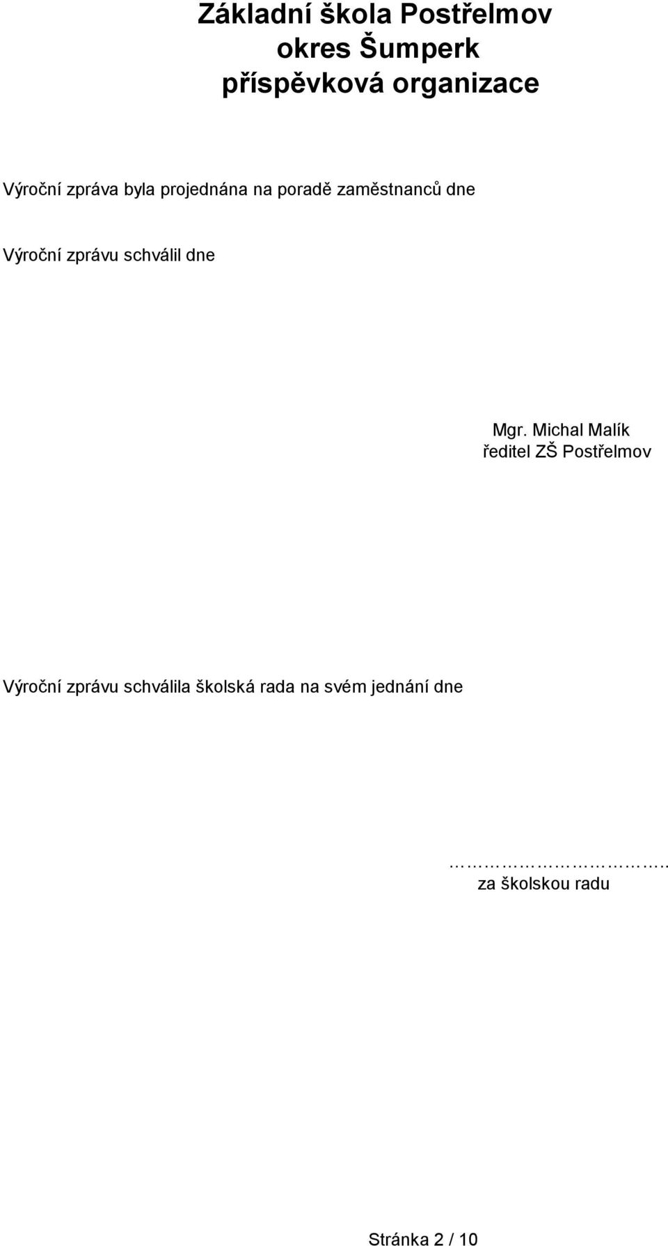 zprávu schválil dne Mgr.