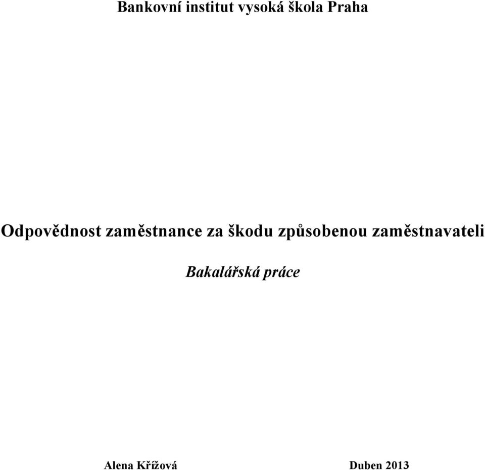 škodu způsobenou zaměstnavateli