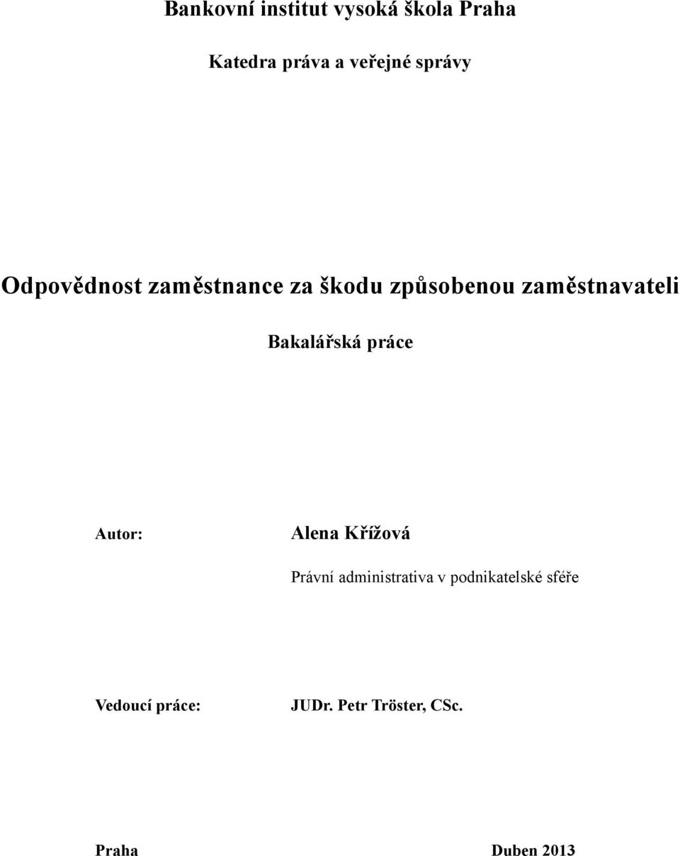 Bakalářská práce Autor: Alena Křížová Právní administrativa v