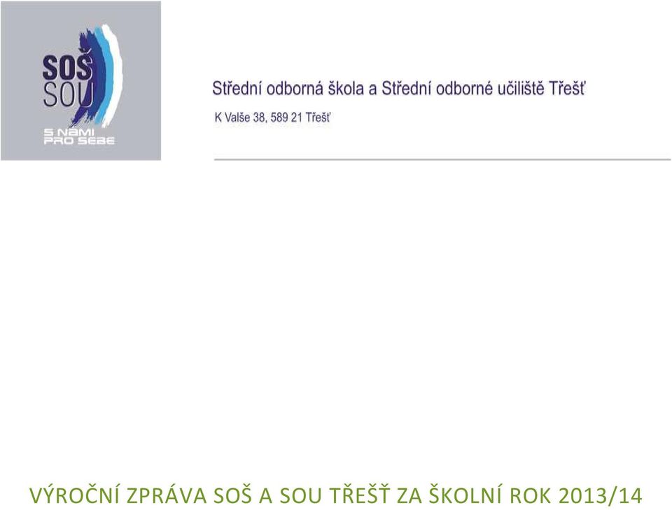 SOU TŘEŠŤ ZA