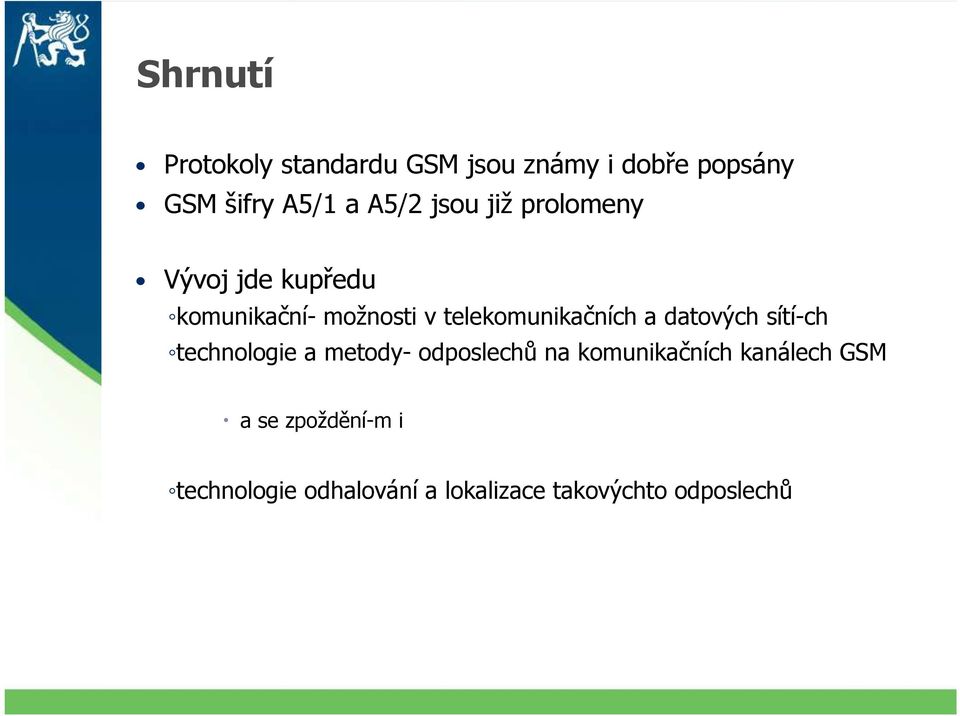 telekomunikačních a datových sítí-ch technologie a metody- odposlechů na