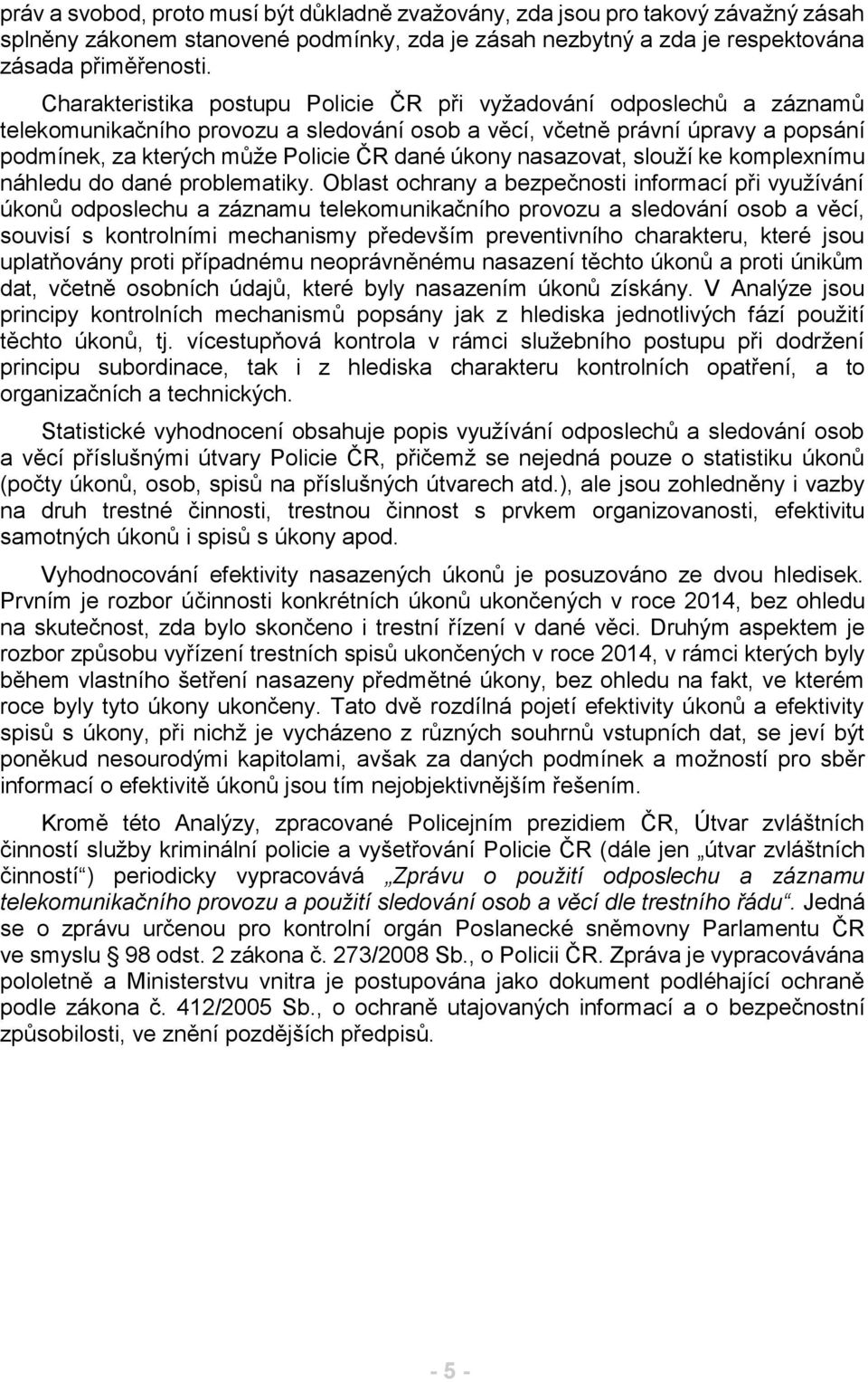 úkony nasazovat, slouží ke komplexnímu náhledu do dané problematiky.