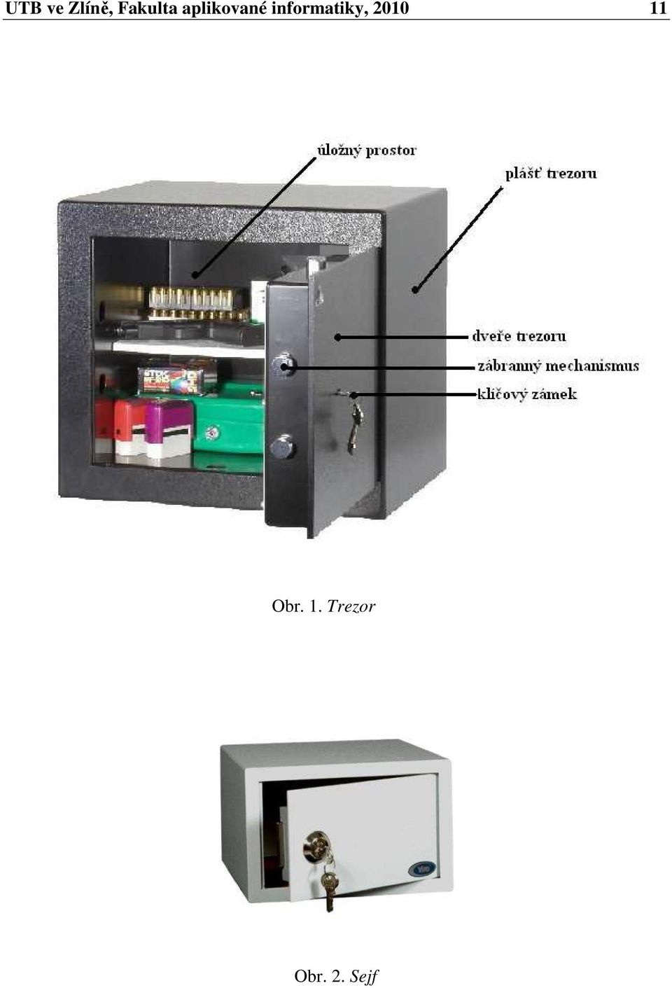 informatiky, 2010 11