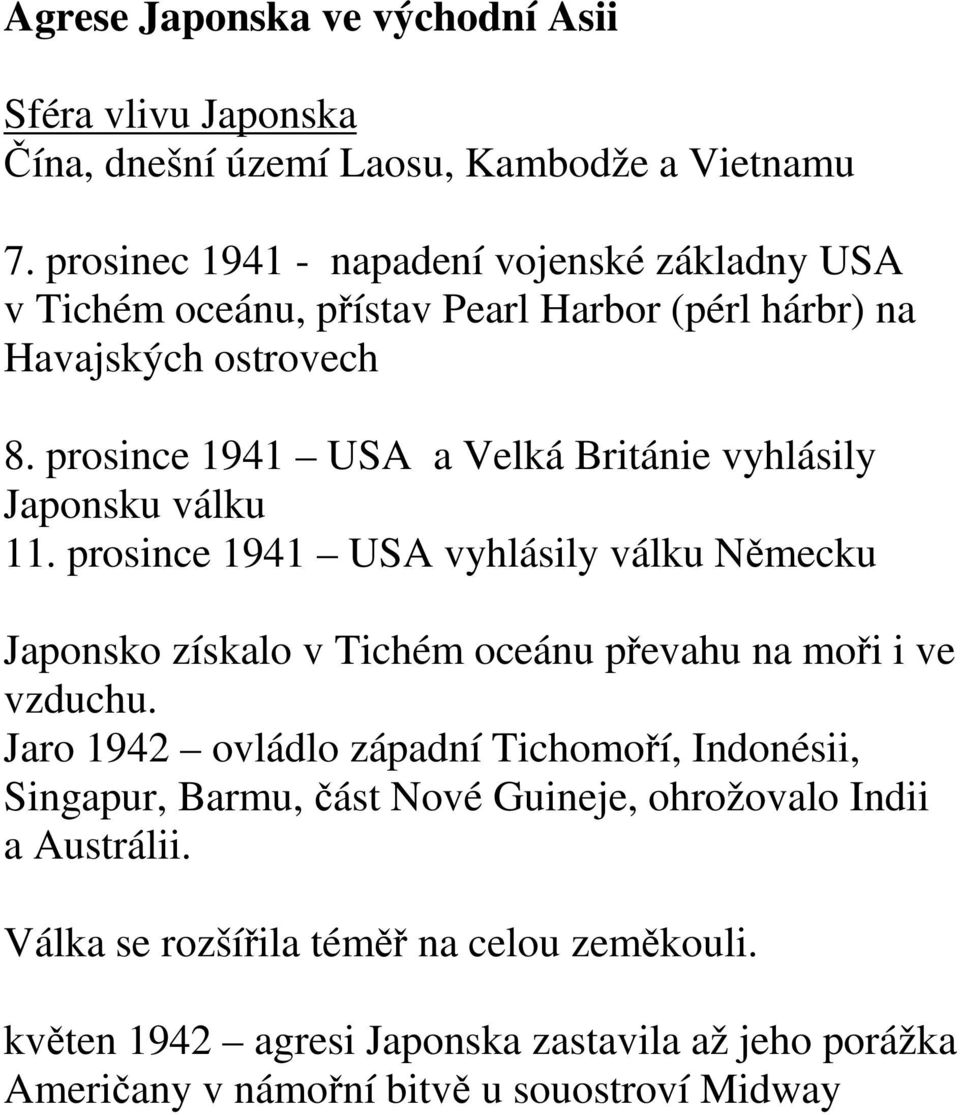 prosince 1941 USA a Velká Británie vyhlásily Japonsku válku 11.