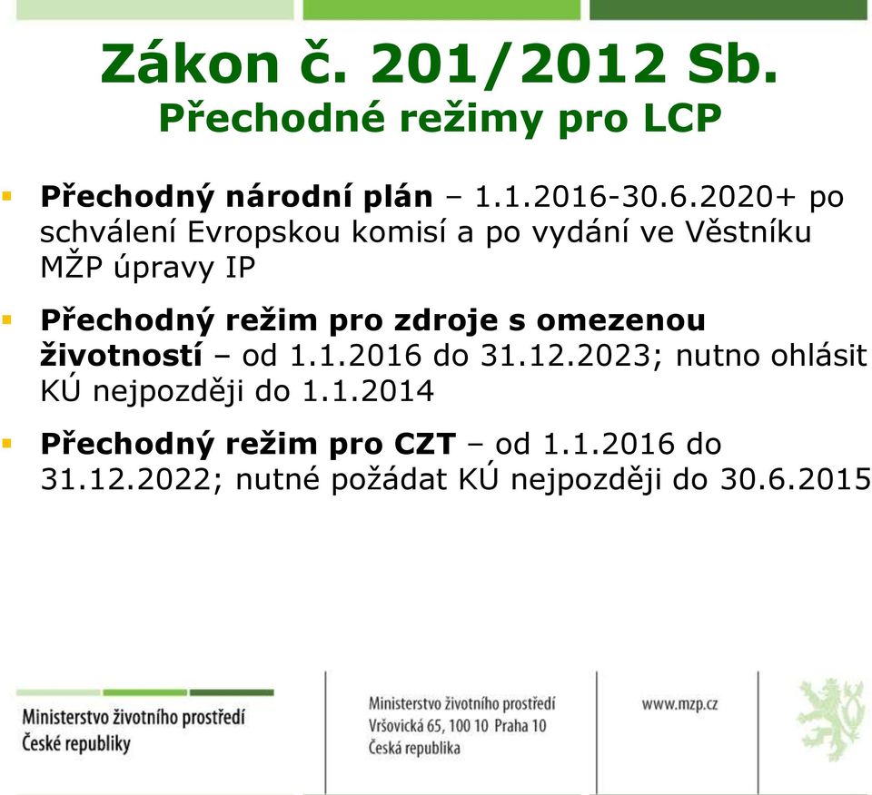 režim pro zdroje s omezenou životností od 1.1.2016 do 31.12.