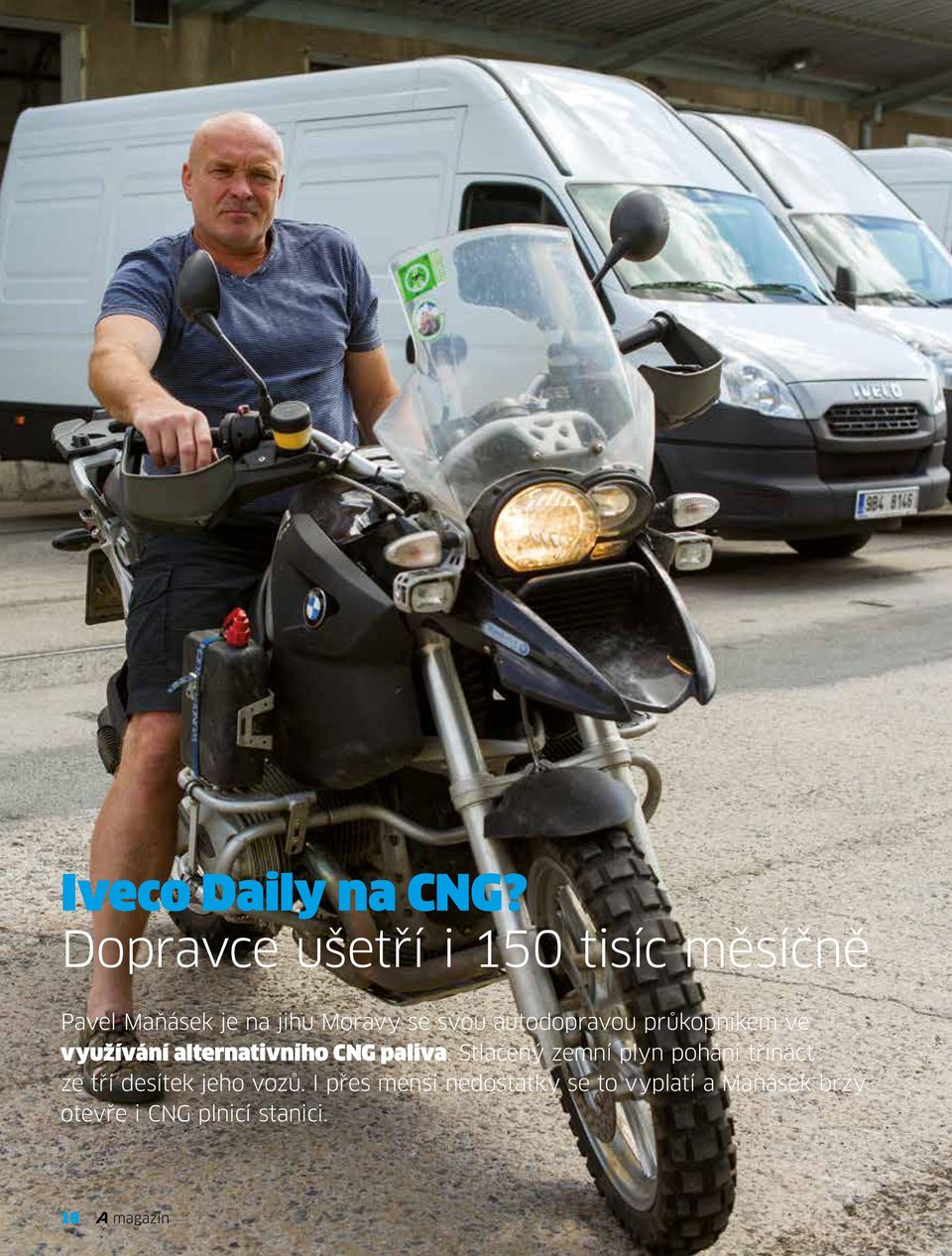 autodopravou průkopníkem ve využívání alternativního CNG paliva.