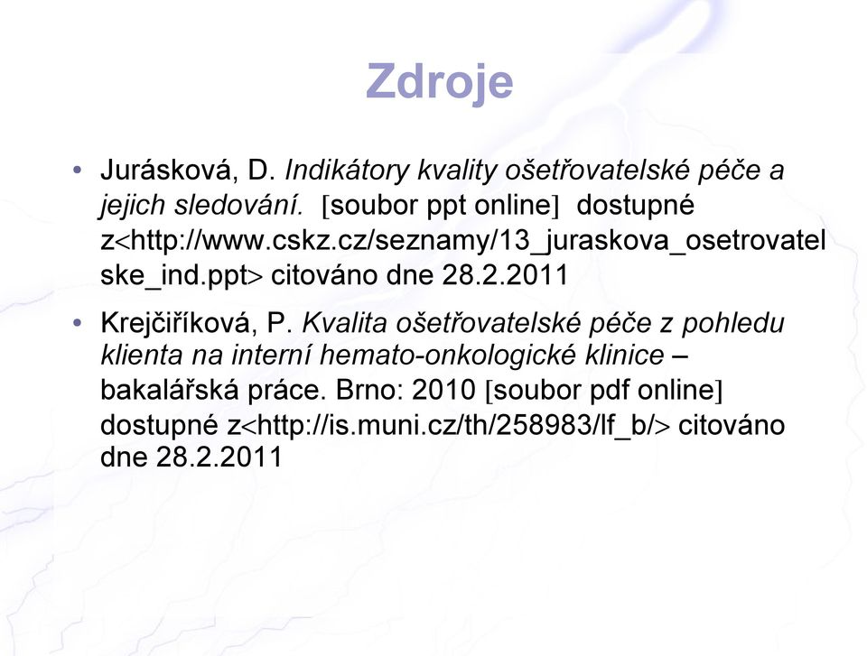 ppt> citováno dne 28.2.2011 Krejčiříková, P.