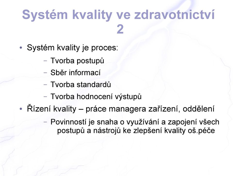 Řízení kvality práce managera zařízení, oddělení Povinností je snaha