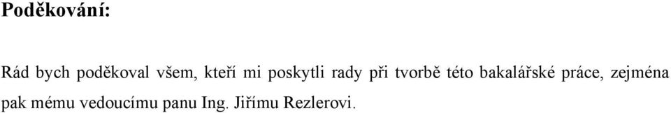 této bakalářské práce, zejména pak