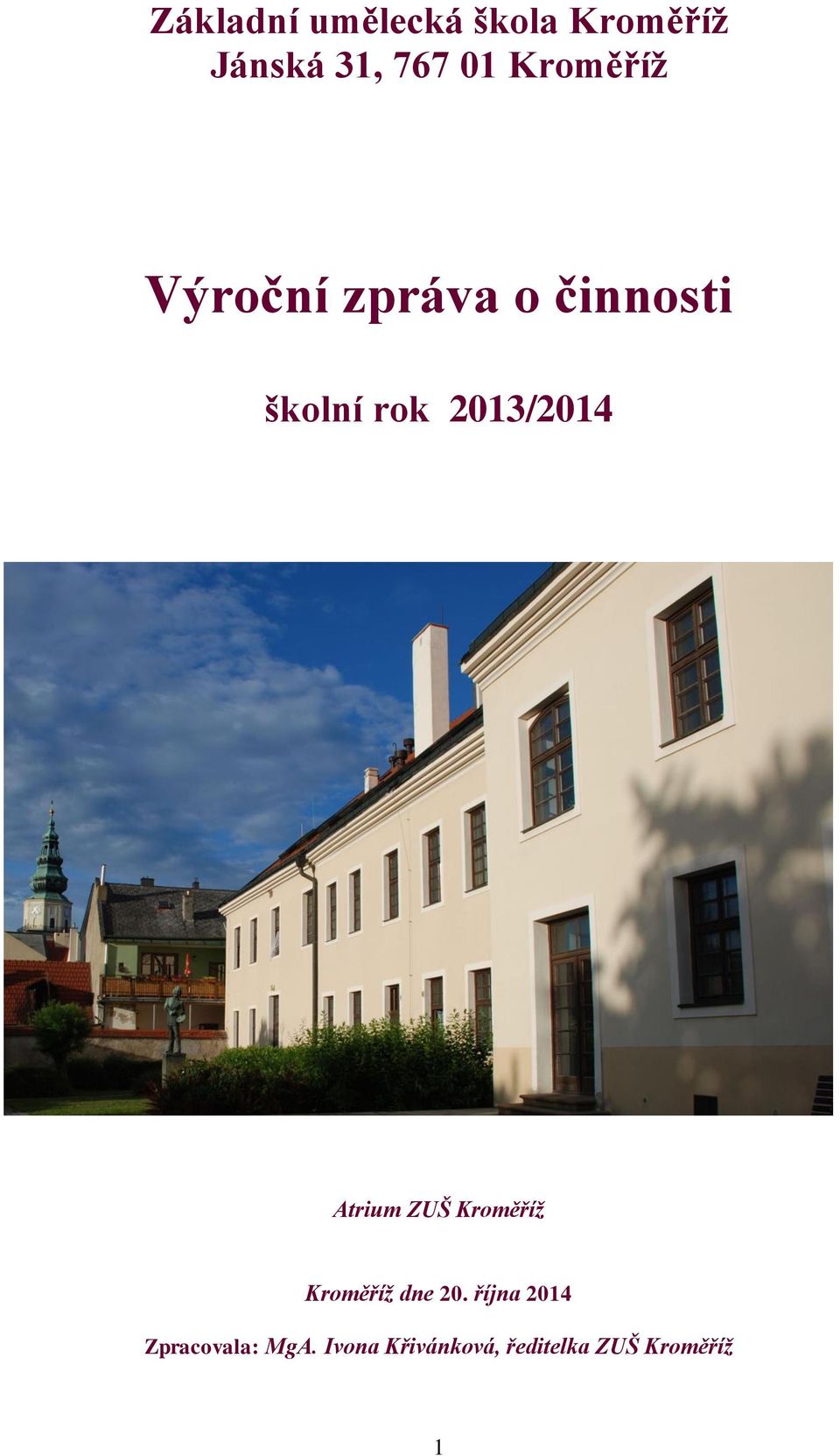 2013/2014 Atrium ZUŠ Kroměříž Kroměříž dne 20.