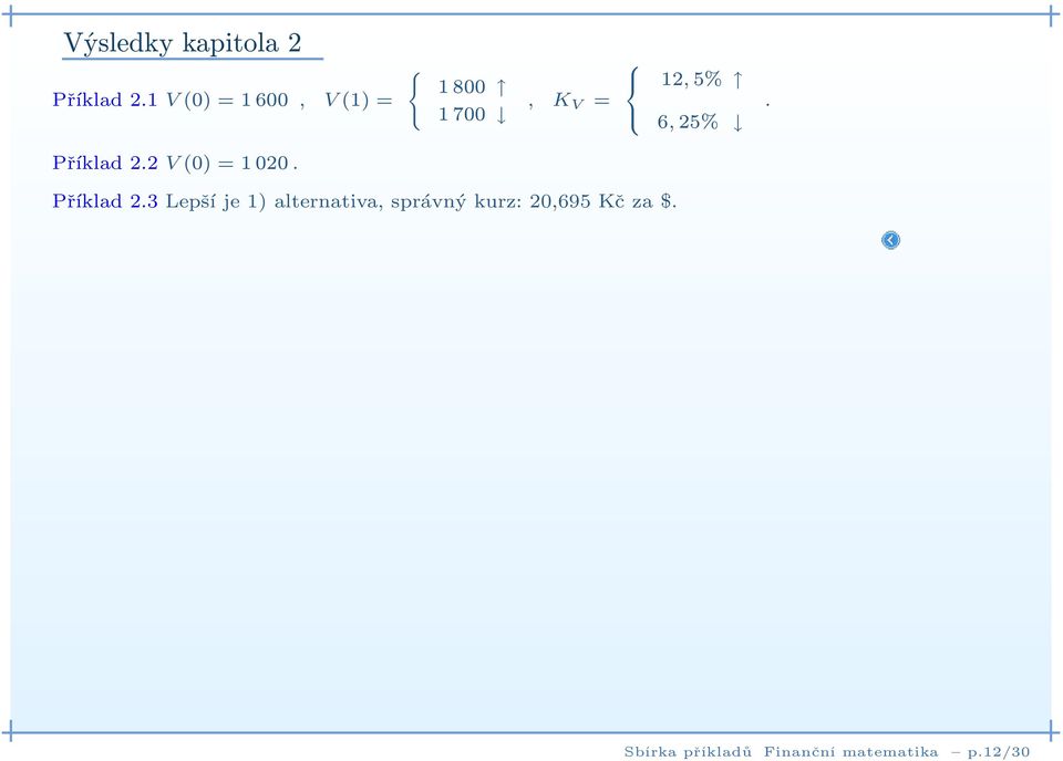 Příklad 2.2 V(0)=1020. Příklad 2.