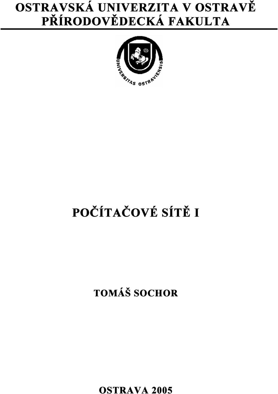 FAKULTA POČÍTAČOVÉ SÍTĚ