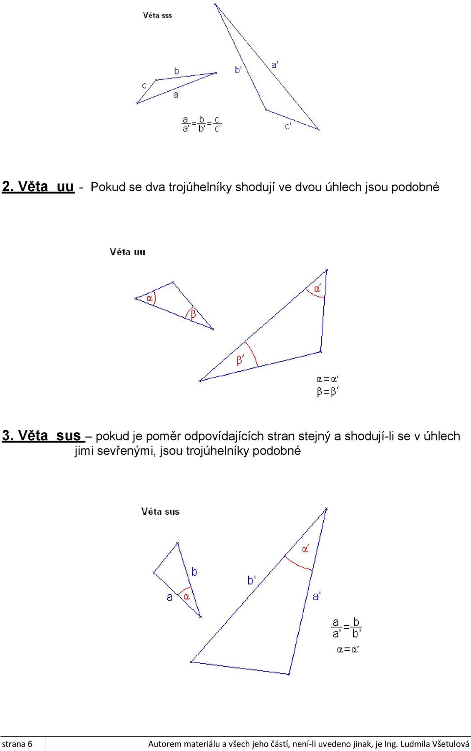 Věta sus pokud je poměr odpovídajících stran stejný