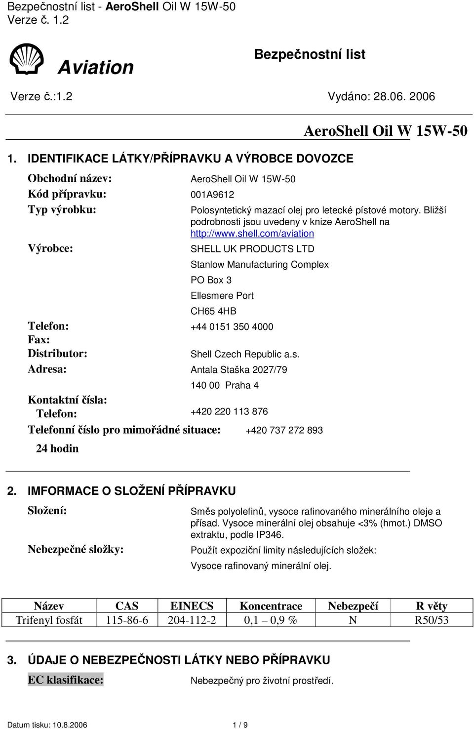 Bližší podrobnosti jsou uvedeny v knize AeroShell na http://www.shell.