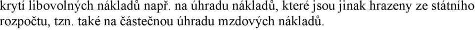 hrazeny ze státního rozpočtu, tzn.