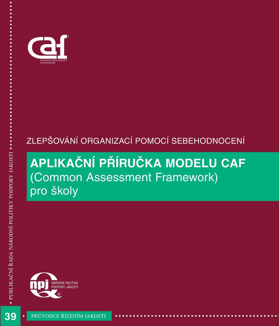 APLIKAČNÍ PŘÍRUČKA MODELU CAF (Common Assessment Framework) pro
