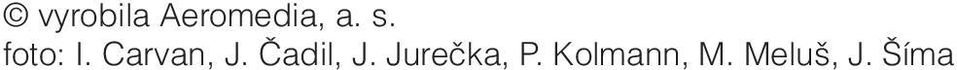 Čadil, J. Jurečka, P.