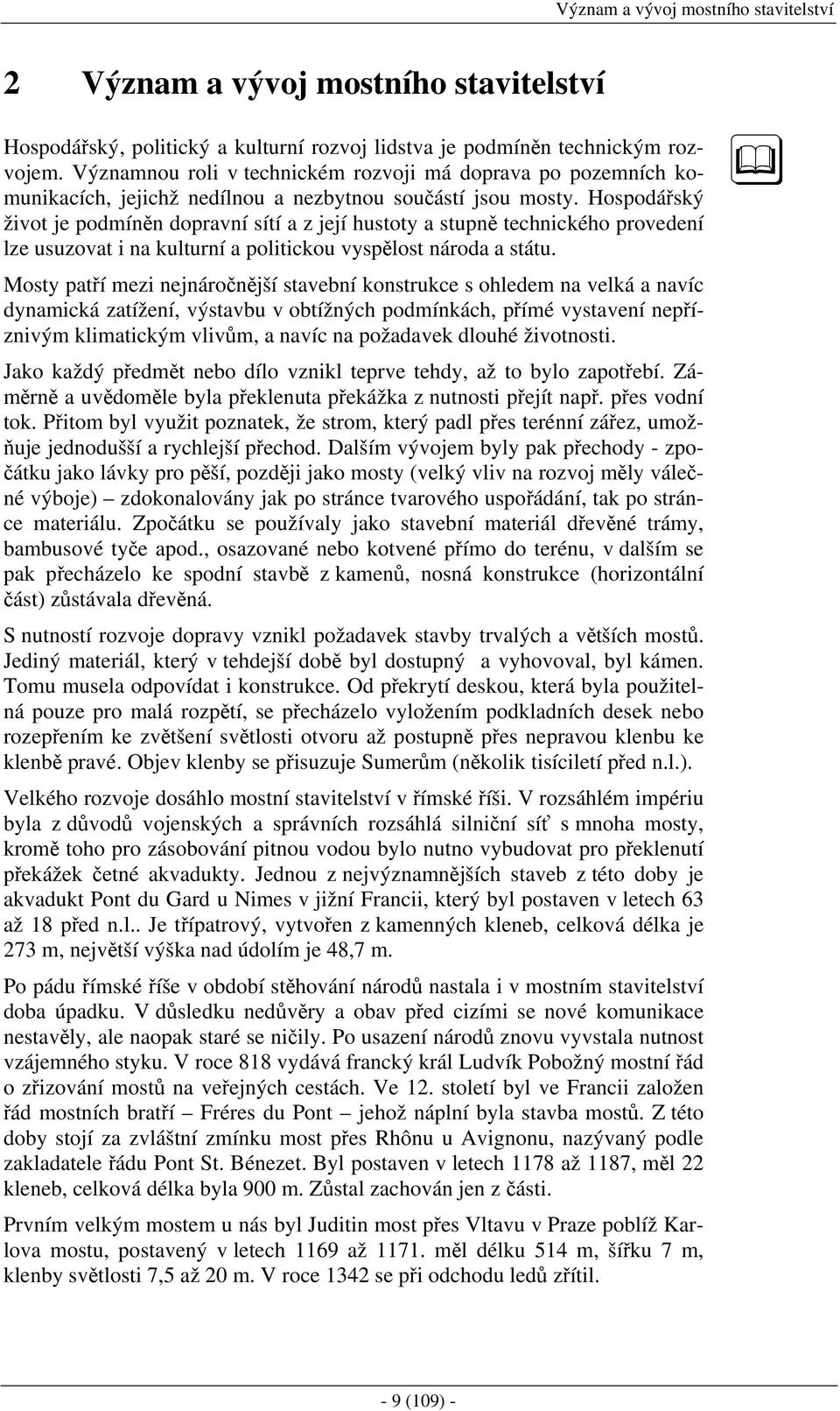Hospodářský život je podmíněn doprvní sítí z její hustoty stupně technického provedení lze usuzovt i n kulturní politickou vyspělost národ státu.