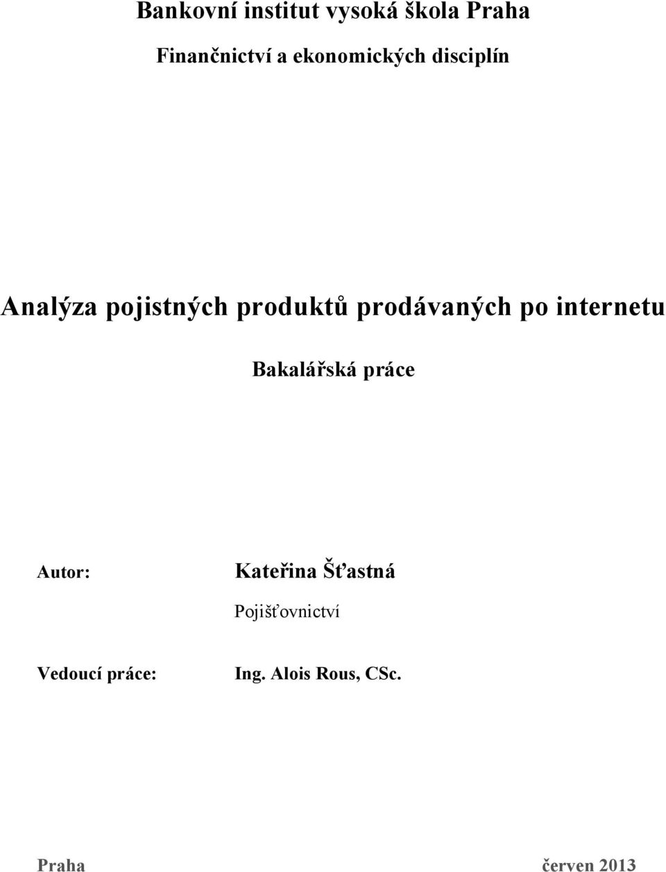 prodávaných po internetu Bakalářská práce Autor: Kateřina