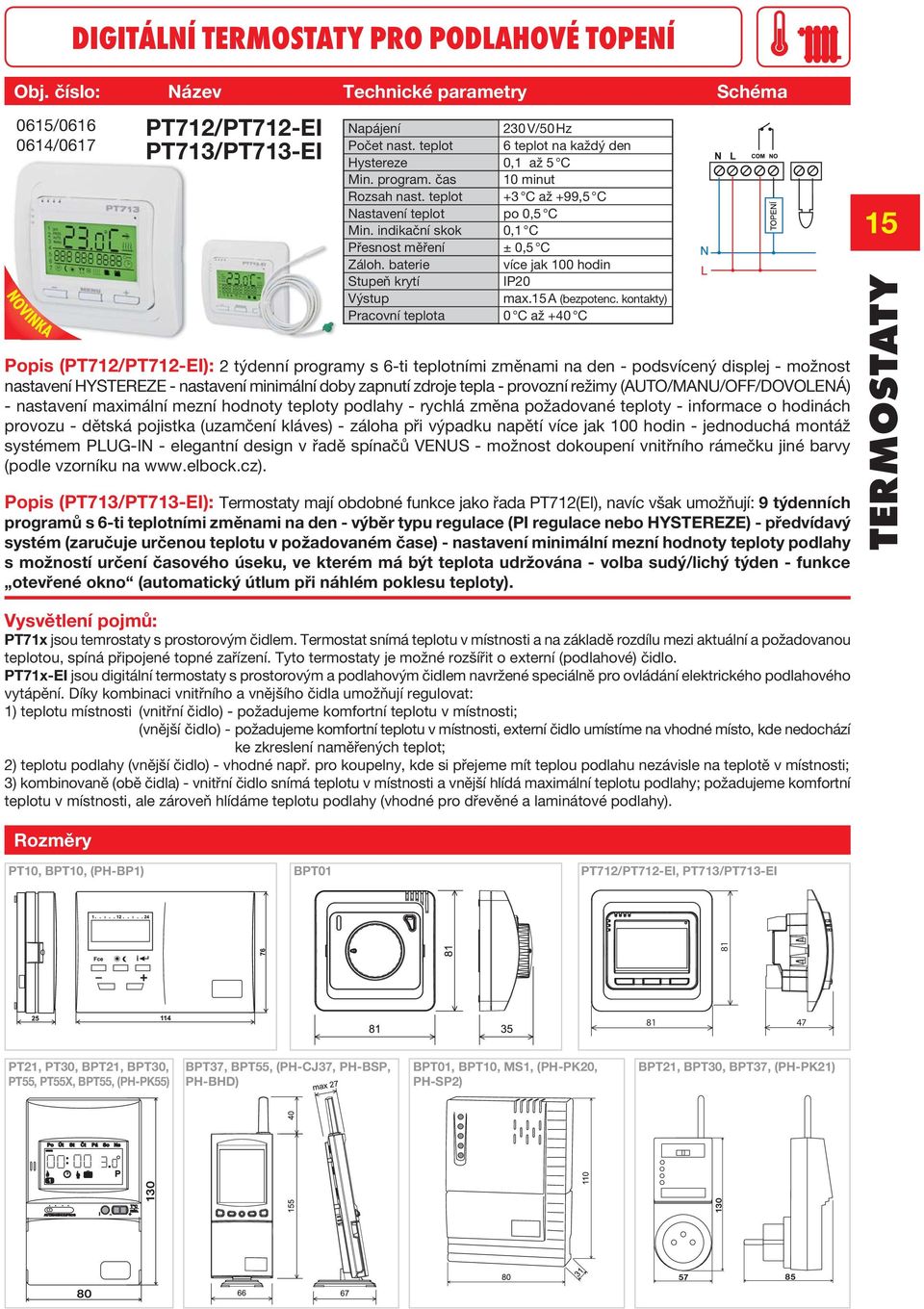 baterie více jak 100 hodin Výstup max.15 A (bezpotenc.