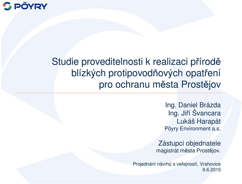 Jiří Švancara Lukáš Harapát Pöyry Environment a.s.