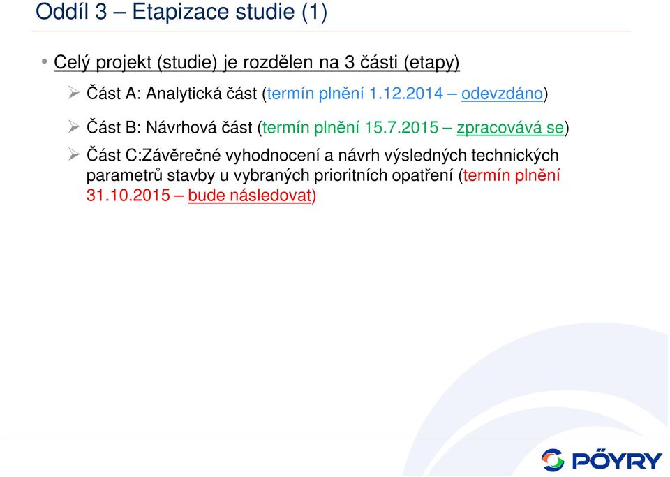 2014 odevzdáno) Část B: Návrhová část (termín plnění 15.7.