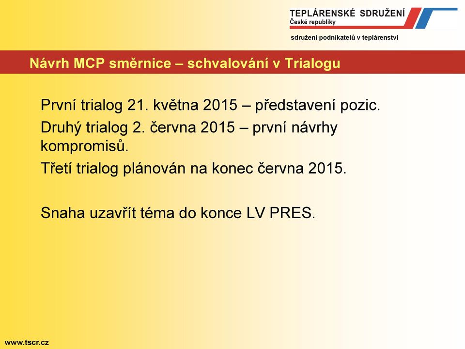 června 2015 první návrhy kompromisů.