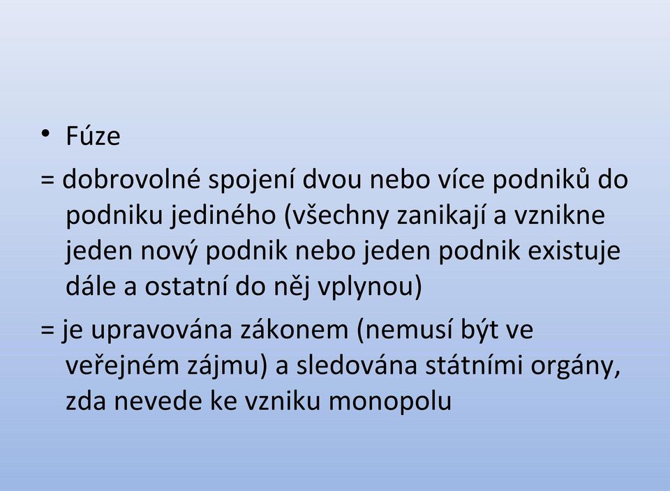 existuje dále a ostatní do něj vplynou) = je upravována zákonem (nemusí