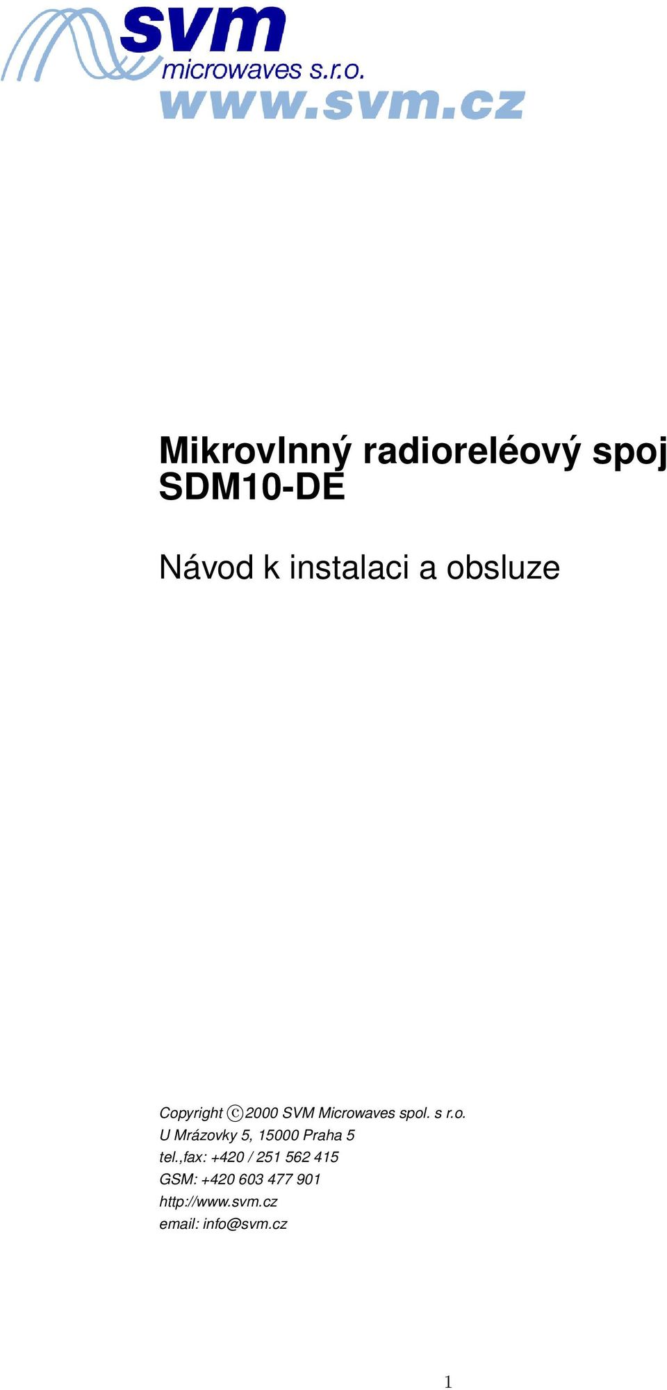 ,fax: +420 / 251 562 415 GSM: +420 603 477 901