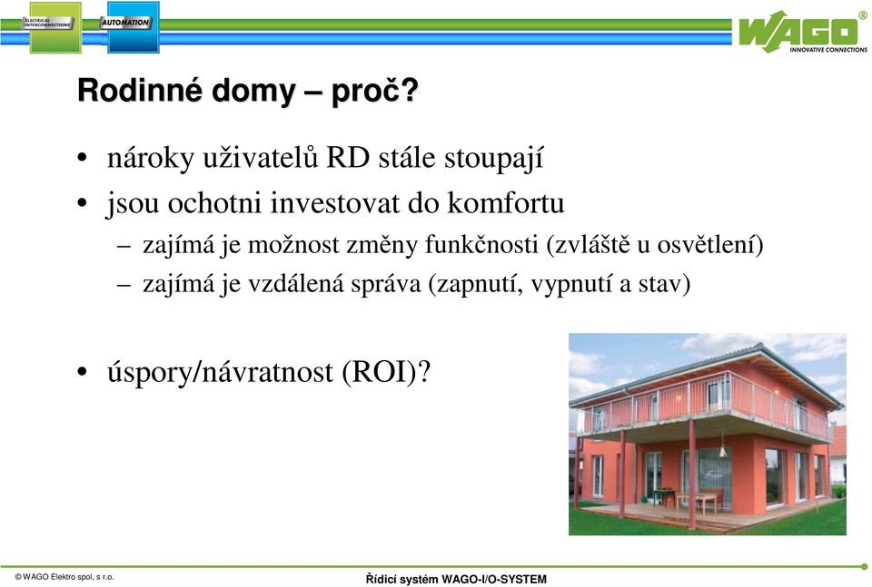 investovat do komfortu zajímá je možnost změny