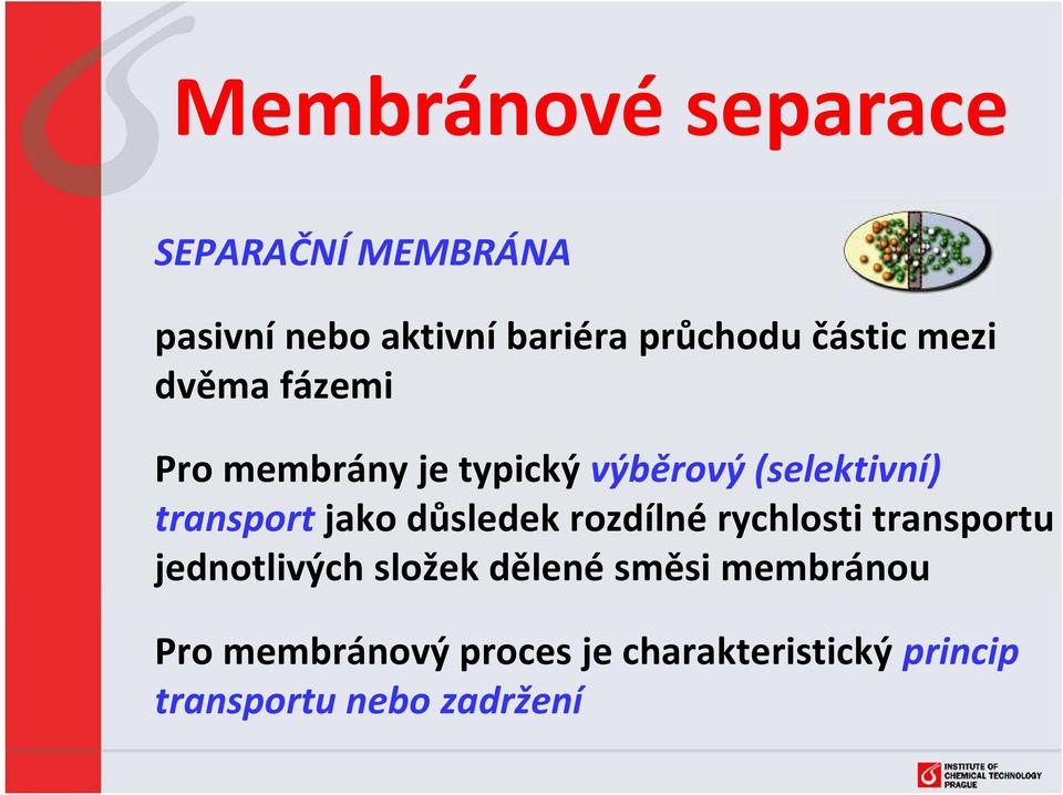 transport jako důsledek rozdílné rychlosti transportu jednotlivých složek