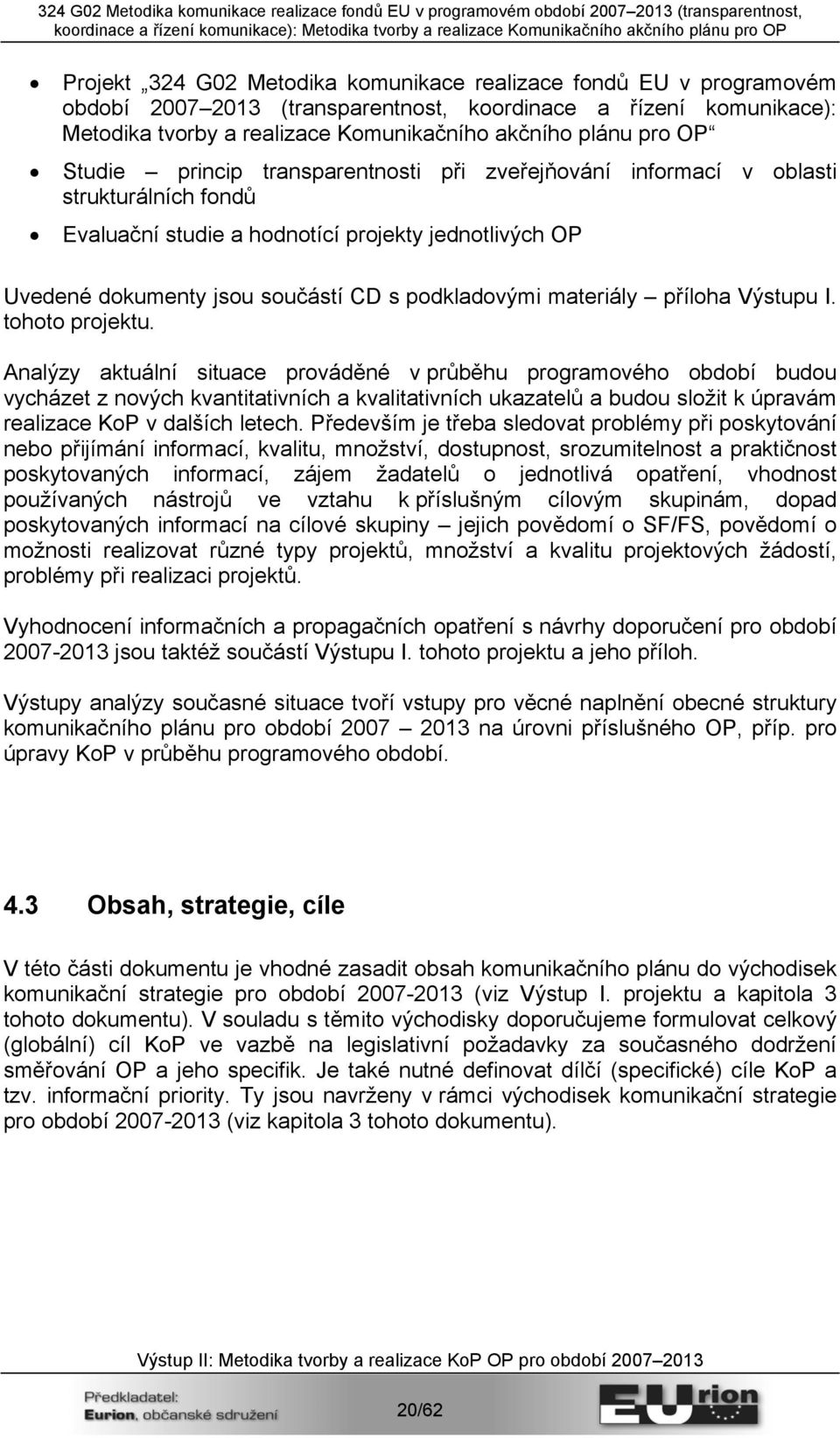 materiály příloha Výstupu I. tohoto projektu.