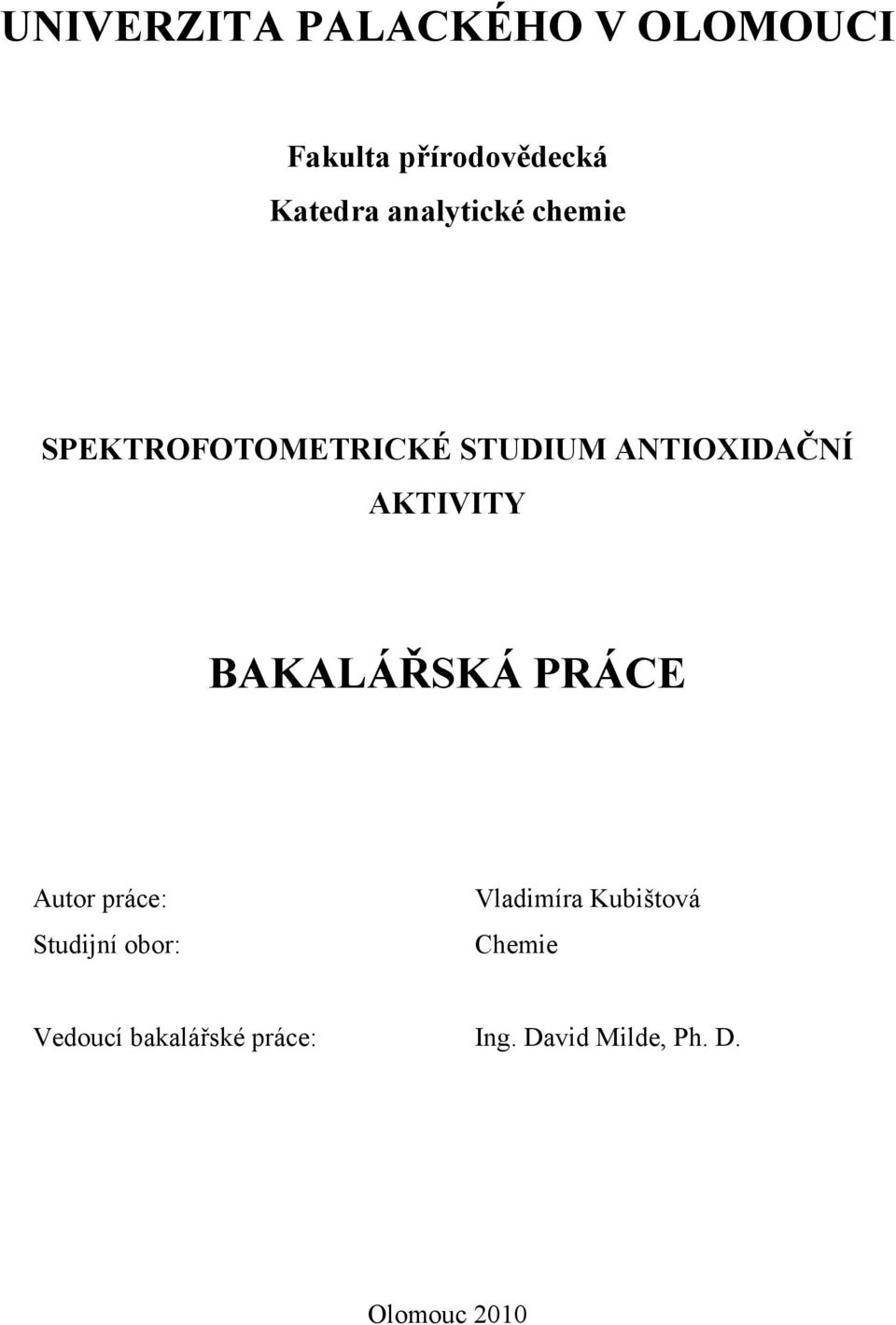 AKTIVITY BAKALÁŘSKÁ PRÁCE Autor práce: Studijní obor: Vladimíra