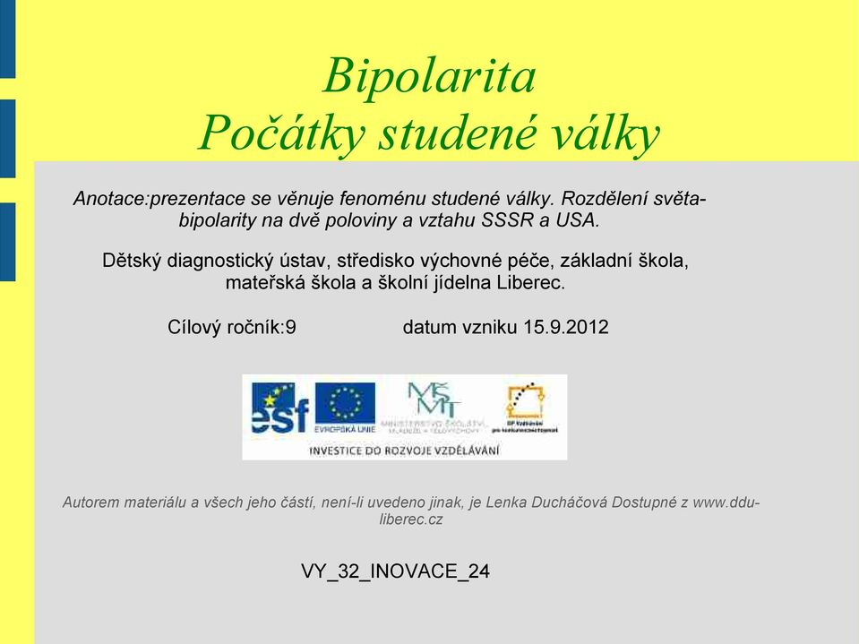 Dětský diagnostický ústav, středisko výchovné péče, základní škola, mateřská škola a školní jídelna