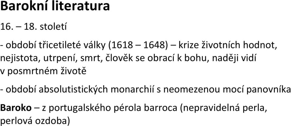 nejistota, utrpení, smrt, člověk se obrací k bohu, naději vidí v posmrtném