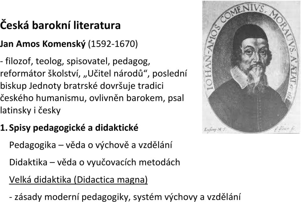 barokem, psal latinsky i česky 1.