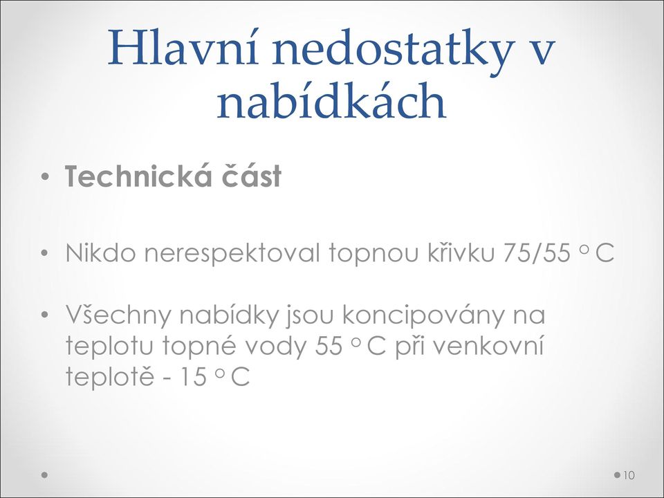 Všechny nabídky jsou koncipovány na teplotu