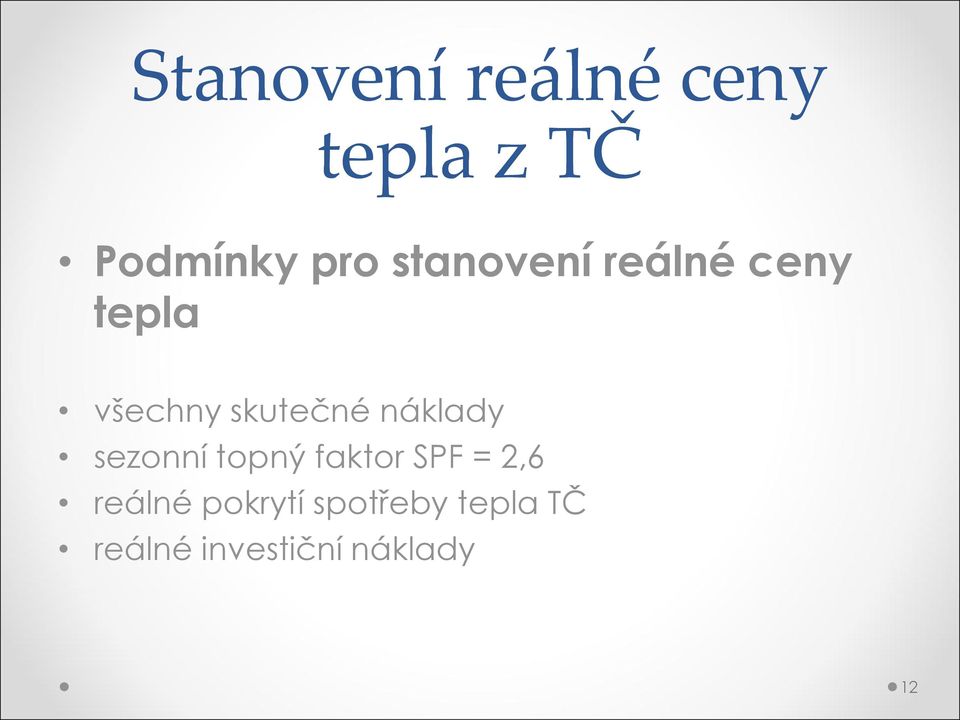 náklady sezonní topný faktor SPF = 2,6 reálné