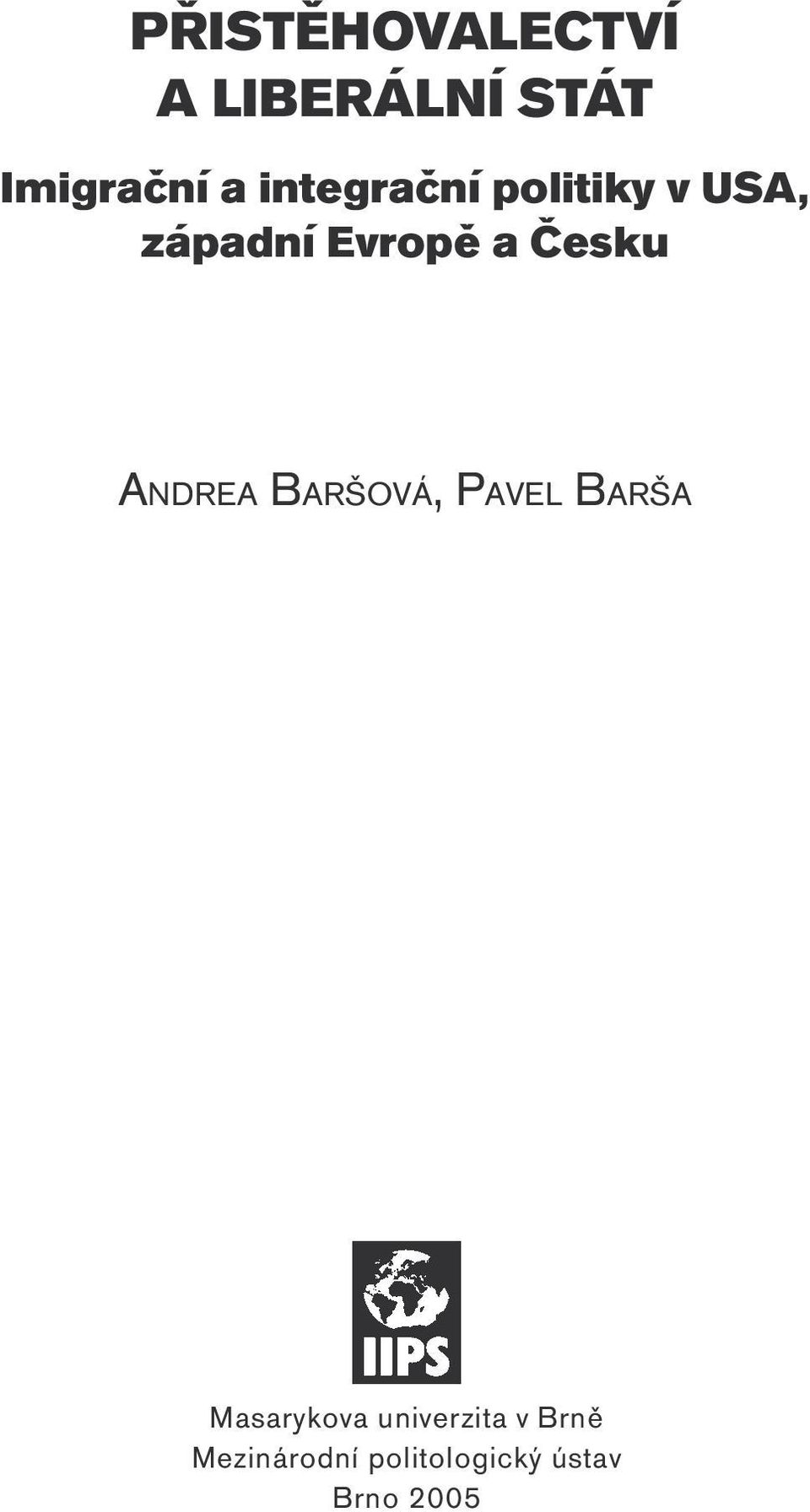Česku ANDREA BARŠOVÁ, PAVEL BARŠA Masarykova