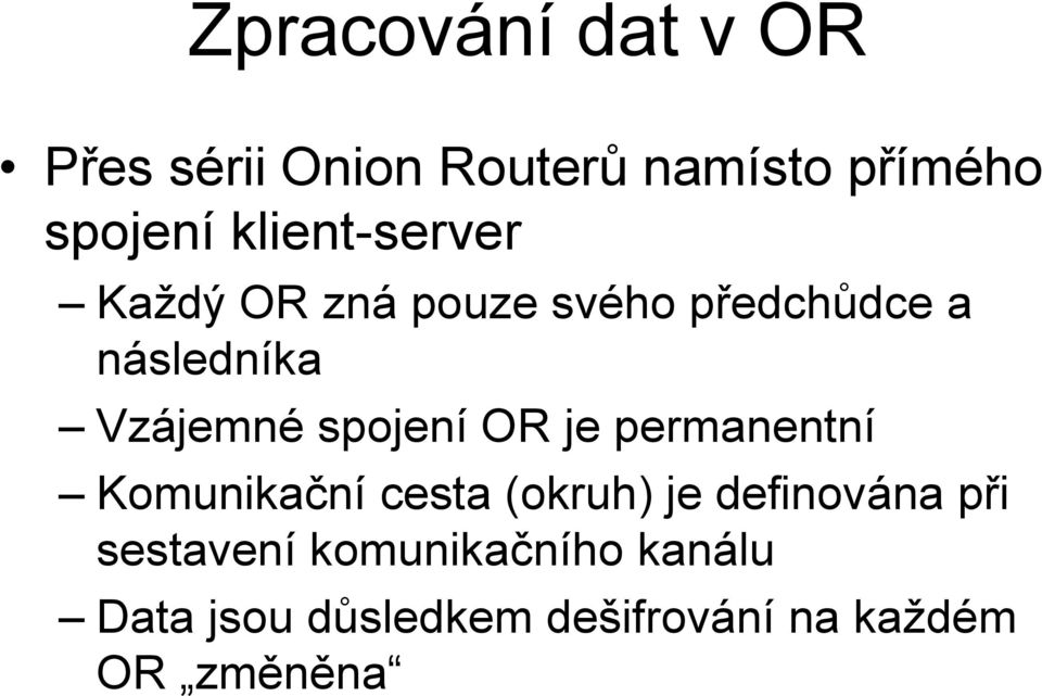 spojení OR je permanentní Komunikační cesta (okruh) je definována při